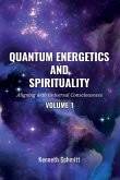 Quantum Energetics and Spirituality Volume 1 Quantum Energetics and Spirituality Volume 1