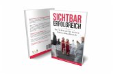 Sichtbar erfolgreich Sichtbar erfolgreich