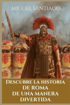 Cover Descubre la Historia de Roma de una manera divertida