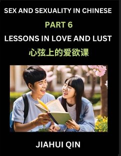 Cover Chinese Romantic Stories & Essays on Sex and Sexuality (Part 6)- Self-learn Reading Chinese Romance, Sex Education, Love, Intimacy and Lust, Simple Lessons for Beginner Students of Mandarin Chinese, Easy Vocabulary, English, Pinyin, Simplified Characters,