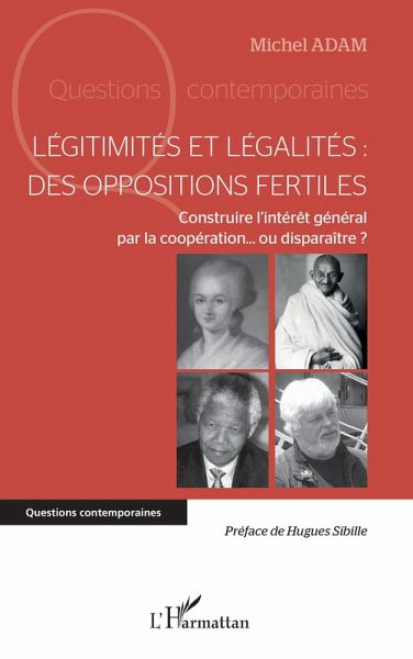 Légitimités et légalités : des oppositions fertiles Légitimités et légalités : des oppositions fertiles