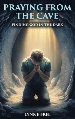Praying from the Cave - Free, Lynne