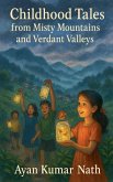 Childhood Tales from Misty Mountains and Verdant Valleys Childhood Tales from Misty Mountains and Verdant Valleys