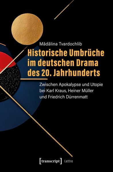 Historische Umbrüche im deutschen Drama des 20. Jahrhunderts (eBook, PDF) Historische Umbrüche im deutschen Drama des 20. Jahrhunderts (eBook, PDF)