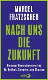 Nach uns die Zukunft (eBook, ePUB) Nach uns die Zukunft (eBook, ePUB)