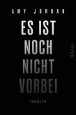 Es ist noch nicht vorbei (eBook, ePUB) Es ist noch nicht vorbei (eBook, ePUB)