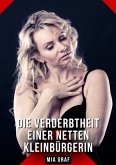 Die Verderbtheit einer netten Kleinbürgerin (eBook, ePUB)