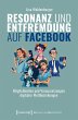 Resonanz und Entfremdung auf Facebook... - Bild 1