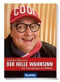 Der helle Wahnsinn Der helle Wahnsinn