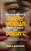 DIVORCE SECRETS EVERY WOMAN SHOULD KNOW BUT DOESN'T DIVORCE SECRETS EVERY WOMAN SHOULD KNOW BUT DOESN'T