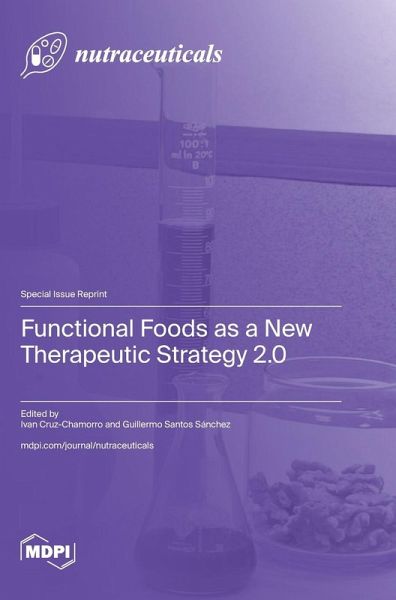 Functional Foods as a New Therapeutic Strategy 2.0 Functional Foods as a New Therapeutic Strategy 2.0