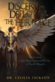Discern & Deploy the "Heir" Force Discern & Deploy the "Heir" Force
