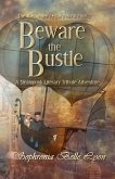 Beware the Bustle Beware the Bustle