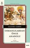 Osmanlilardan Önce Anadolu Osmanlilardan Önce Anadolu