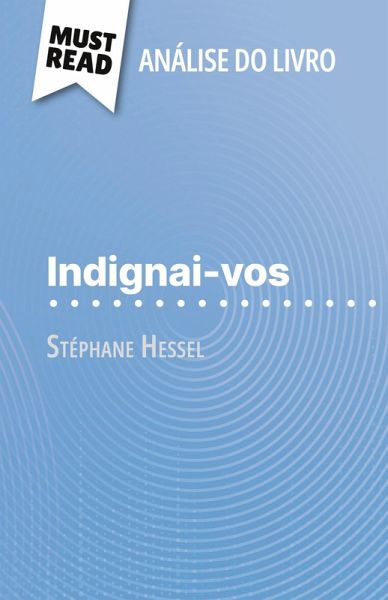 Indignai-vos de Stéphane Hessel (Análise do livro) Indignai-vos de Stéphane Hessel (Análise do livro)