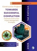 CONSTRUCTION PROJECTS - TOWARDS SUCCESSFUL COMPLETION CONSTRUCTION PROJECTS - TOWARDS SUCCESSFUL COMPLETION