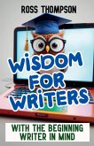 Wisdom For Writers Wisdom For Writers