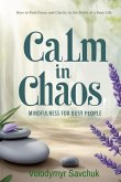 Calm in Chaos Calm in Chaos