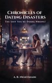 Chronicles of Dating Disasters Chronicles of Dating Disasters
