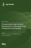 Conservation Agricultural Practices for Improving Crop Production and Quality Conservation Agricultural Practices for Improving Crop Production and Quality