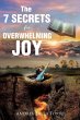The 7 Secrets For Overwhelming Joy - Bild 1