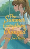 The Summer Everything Changed The Summer Everything Changed
