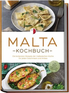 Cover Malta Kochbuch: Die leckersten Rezepte der maltesischen Küche für jeden Geschmack und Anlass - inkl. Suppen, Salaten, Fingerfood & Aufstrichen