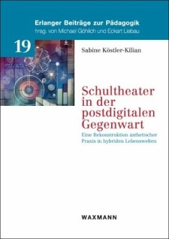 Cover Schultheater in der postdigitalen Gegenwart