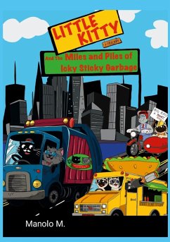 Little Kitty and the Miles and Piles of Icky Sticky Garbage - Munoz, Manolo