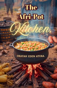 The Afri-Pot Kitchen - Atura, Orayah Eden