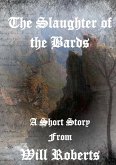 The Slaughter of the Bards The Slaughter of the Bards