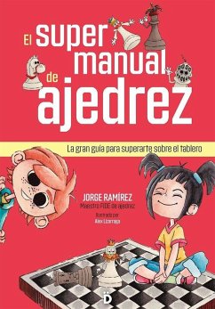 Cover El supermanual de ajedrez: La gran guía para superarte sobre el tablero