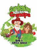 Gardening with Grandpa Gardening with Grandpa