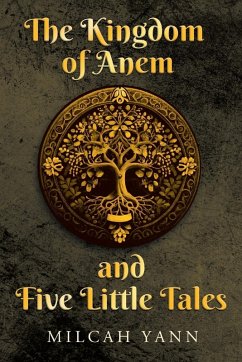 Cover The Kingdom of Anem and Five Little Tales
