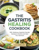 The Gastritis Healing Cookbook The Gastritis Healing Cookbook