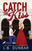 Catch the Kiss Catch the Kiss