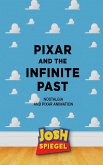 Pixar and the Infinite Past Pixar and the Infinite Past