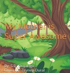 MY MOTHER IS SUPER AWESOME MY MOTHER IS SUPER AWESOME