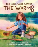 The Girl Who Saved the Worms The Girl Who Saved the Worms
