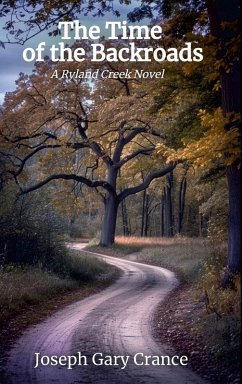 The Time of the Backroads - Crance, Joseph Gary