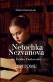 NETOCHKA NEZVANOVA by Fyodor Dostoevsky NETOCHKA NEZVANOVA by Fyodor Dostoevsky