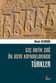 Gec Antik Cag Ön Asya Kaynaklarinda Türkler Gec Antik Cag Ön Asya Kaynaklarinda Türkler