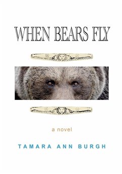WHEN BEARS FLY - Burgh, Tamara Ann