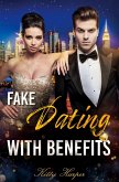 Fake Dating with Benefits - Gefühle sind nicht zu bremsen Fake Dating with Benefits - Gefühle sind nicht zu bremsen