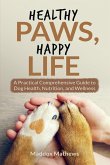 Healthy Paws, Happy Life Healthy Paws, Happy Life