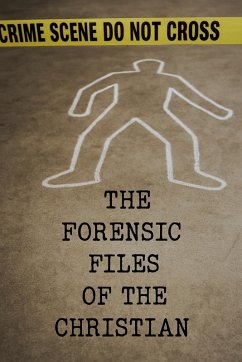The Forensic Files Of The Christian - Rhoades, Joshua