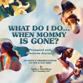 "What Do I Do When Mommy Is Gone?" Journal "What Do I Do When Mommy Is Gone?" Journal