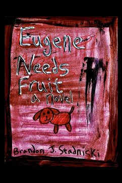 Eugene Needs Fruit - Stadnicki, Brandon