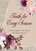 Faith for Every Season Faith for Every Season