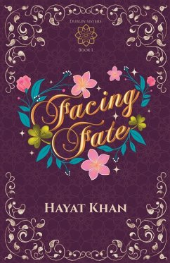 Facing Fate (Dublin Sisters Book 1) - Khan, Hayat